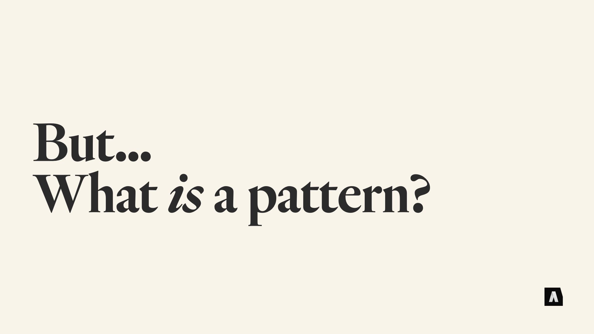 But… What is a pattern?