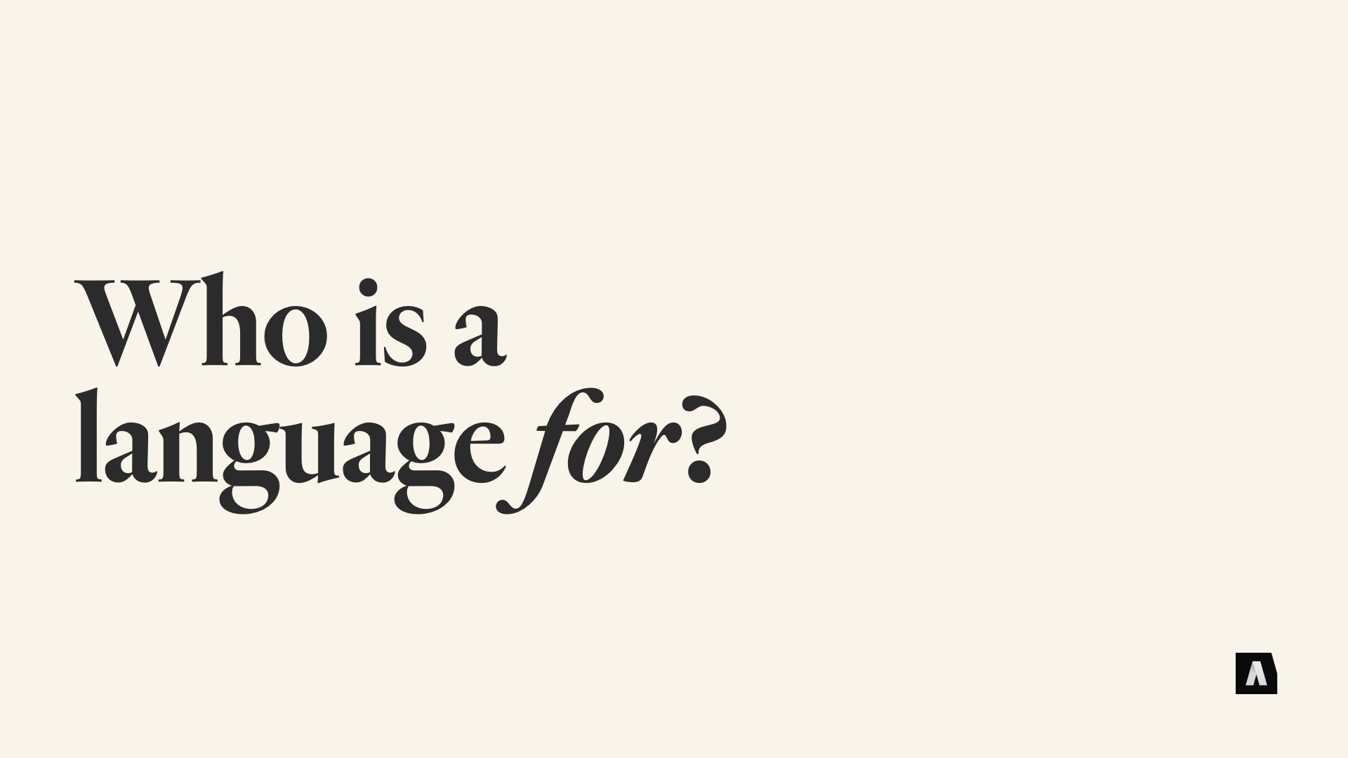 Who is a language for?