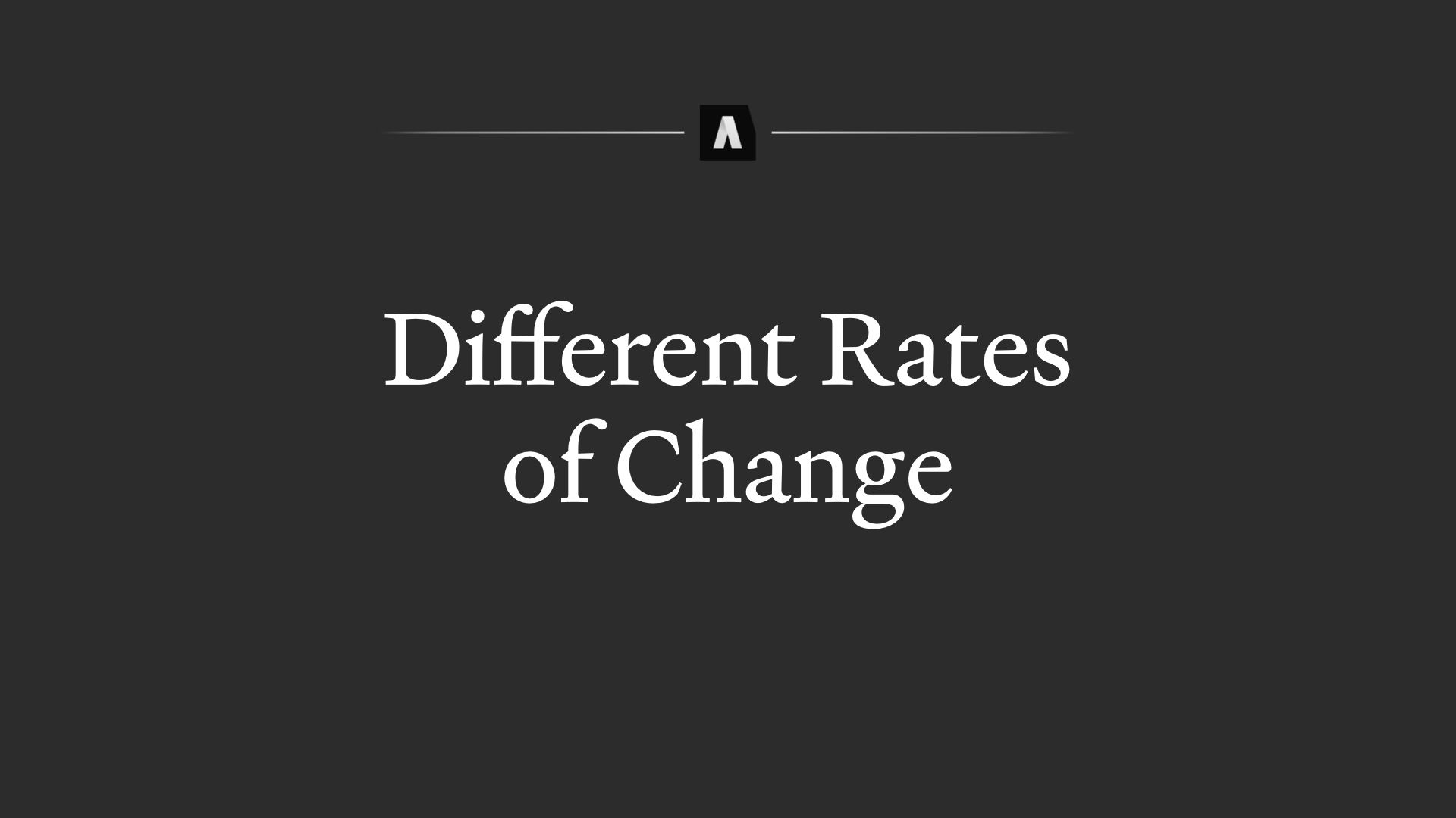 Different rates of change